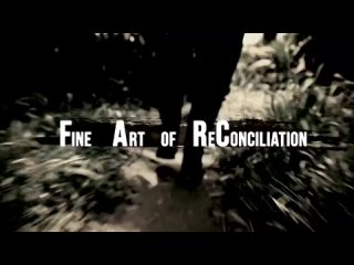 Fine Art of ReConciliation / Искусство примирения