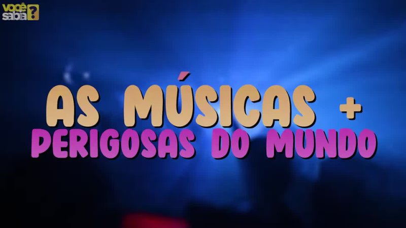 Você Sabia? - AS MÚSICAS MAIS PERIGOSAS DO MUNDO !!