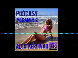 Alex Kerdivar Russian Mega Mix 2