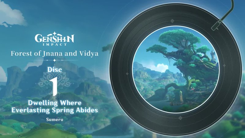 Forest of Jnana and Vidya - Disc 1: Dwelling Where Everlasting Spring Abides｜Genshin Impact