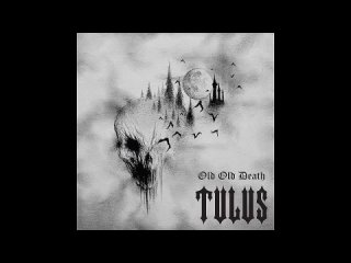 Tulus - Old Old Death