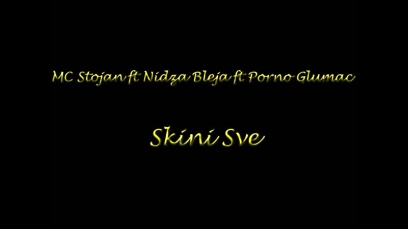 MC Stojan ft Nidza Bleja ft Porno Glumac Skini