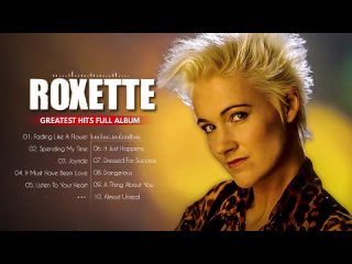 Roxette 2 Hours Non-stop ❤ The Very Best Of Roxette Ever ❤ It Must Have Been Love, Spending My Time