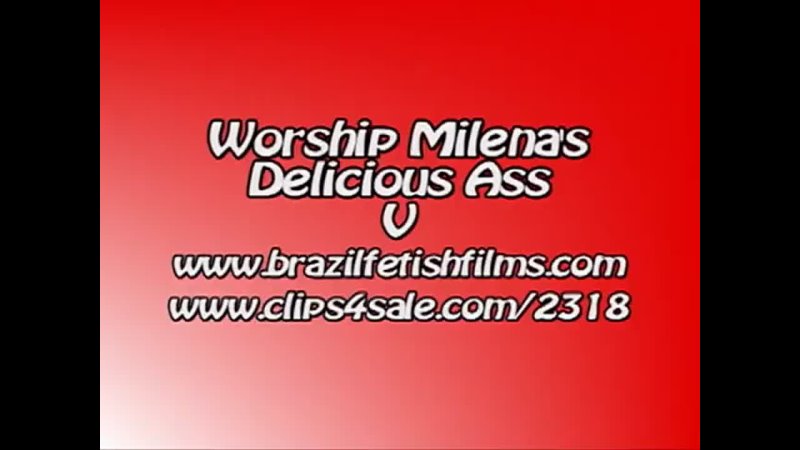 Brazil Fetish Films Worship Milena Delicious Ass