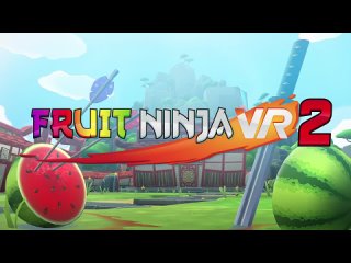Fruit Ninja VR 2 🍉🍉