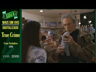 A TV Edu KA - True Crime 1999 ( Crime Verdadeiro) VHS 2000