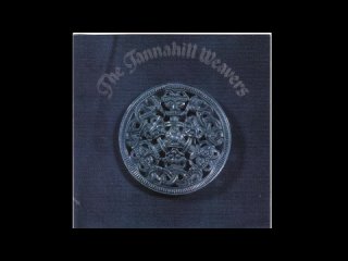 Tannahill Weavers - The Tannahill Weavers