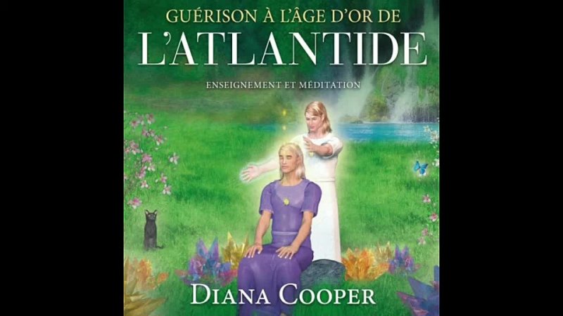 Guérison à l'âge d'or de l'Atlantide - Diana Cooper - Livre audio 📖 🎧