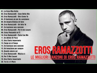 Eros Ramazzotti live - Eros Ramazzotti greatest hits full album 2021 - Eros Ramazzotti best songs (3)