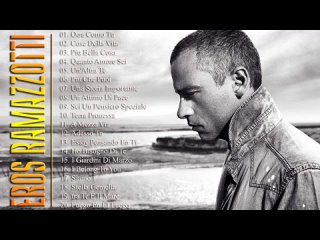 Top 20 songs Eros Ramazzotti greatest hits full album - Eros Ramazzotti mix - Eros Ramazzotti 2021 (3)