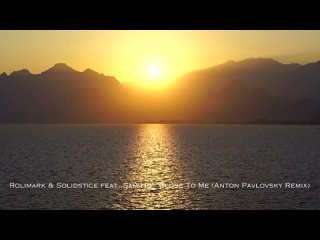 Rolimark & Solidstice  Ho - Close To Me (Anton Pavlovsky Remix).mp4