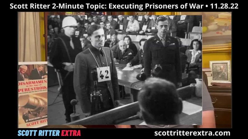 Scott Ritter Two-Minute Topic: Executing Prisoners of War