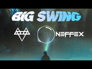 NEFFEX - Big Swing