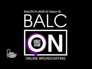 BalcON fm #008 Dj Osipov M.