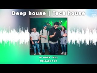 Deep house | Tech house : DJ WORK - Mist