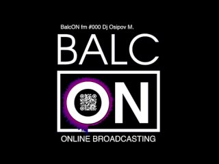 BalcON fm #000 Dj Osipov M.