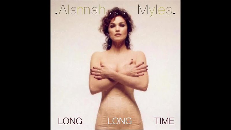 Alannah Myles Long Long