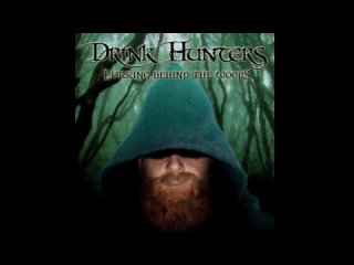 Drink Hunters - Lurking Behind The Woods