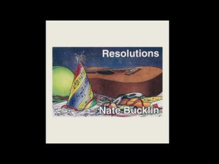 Nate Bucklin - Resolutions