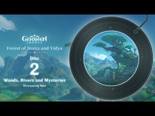 Forest of Jnana and Vidya - Disc 2: Woods, Rivers and Mysteries｜Genshin Impact