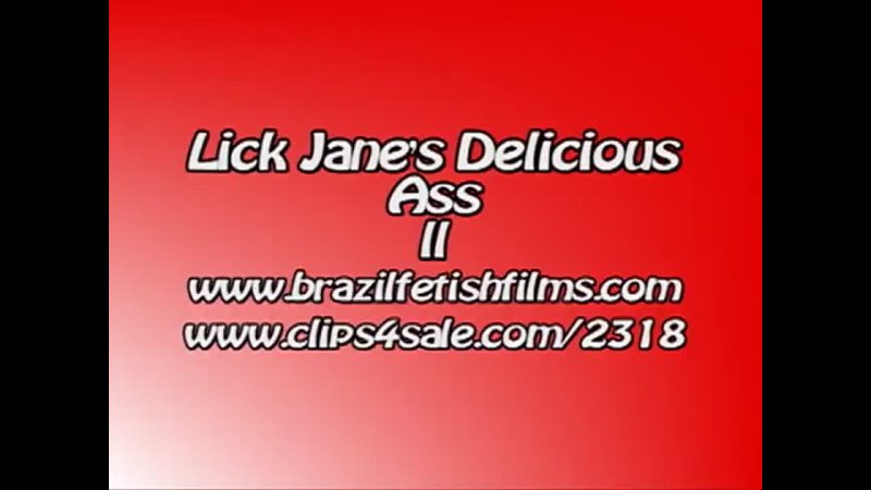 Brazil Fetish Films - Lick Janes Delicious Ass 2