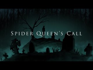 Spider Queen’s Call (teaser)