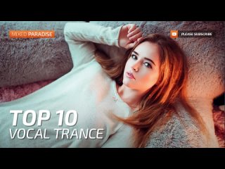 ♫ Vocal Trance Top 10 (April 2017) _ New Trance Mix _ Paradise