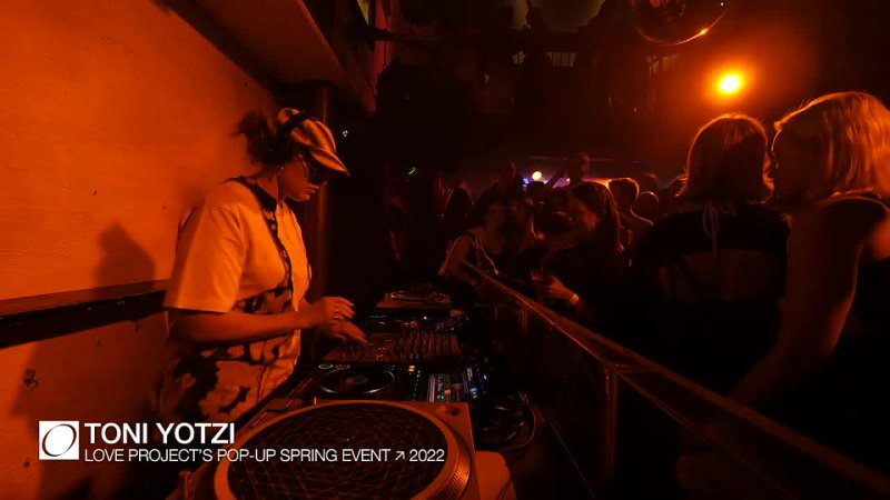 Toni Yotzi - DJ Set - Spring Pop-Up Event 2022 - The Gaso - Love Project