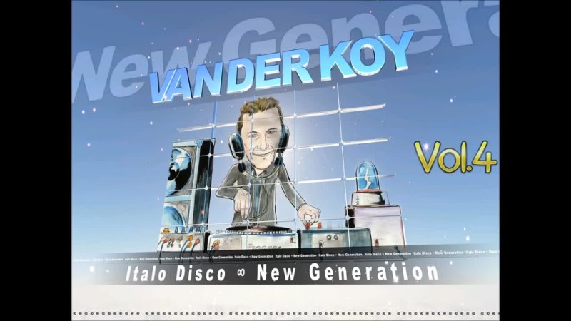 Van Der Koy - Italo Disco New Generation Vol 4