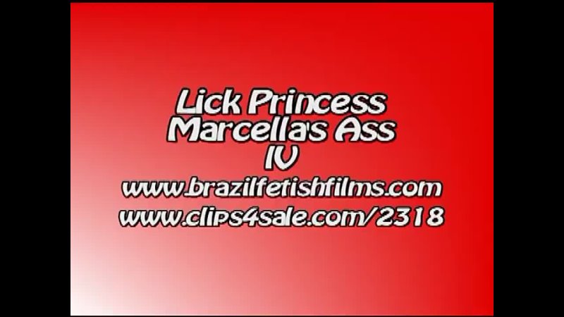 Brazil Fetish Films - Lick Princess Marcellas Ass 4