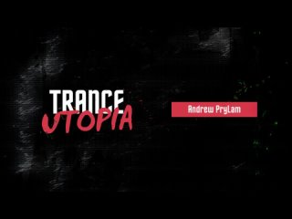 Andrew PryLam - TranceUtopia #340