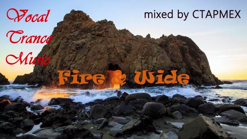 Vocal Trance Music Fire Wide mixed by