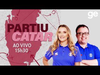 ge - AO VIVO! PARTIU CATAR #32 BRASIL | #live | PODCAST | ge.globo