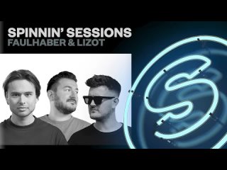 Spinnin' Sessions Radio - Episode #506 | FAULHABER & LIZOT