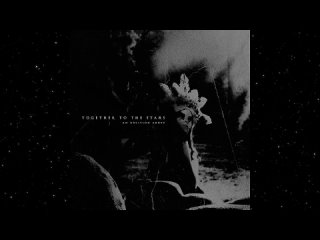 054 - Together to the Stars - An Oblivion Above (Full Length_ 2019)