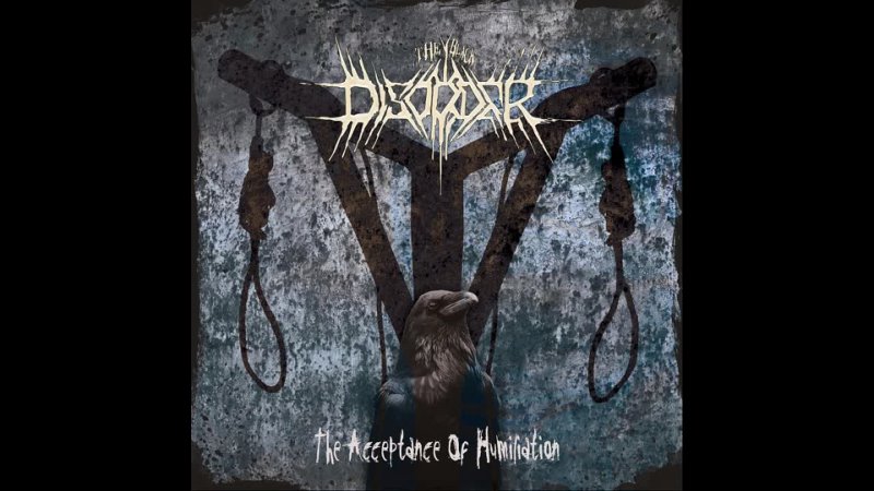 031 The Black Disorder ( POL) The Acceptance of Humiliation Premiere ( Full
