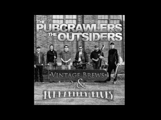 The Pubcrawlers & The Outsiders - Vintage Brews & Punkabilly Blues