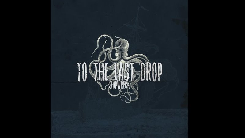 To The Last Drop - Everywhere I Go