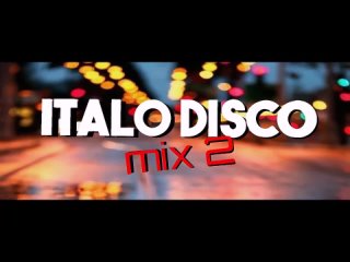 #80s The Best Of  Italo Disco Club Mix #2  81 82 83 84 85 86 87 88