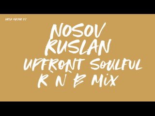 Ursa major | Upfront Soulful R`b`B mixed by Nosov Ruslan