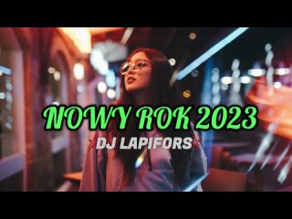 NOWY ROK 2023 ⛔ DJ Lapifors ⛔ Mega muza do Auta 2023