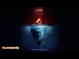 Kaleo -  Into my mothers arms (В объятия моей матери) Текст+перевод