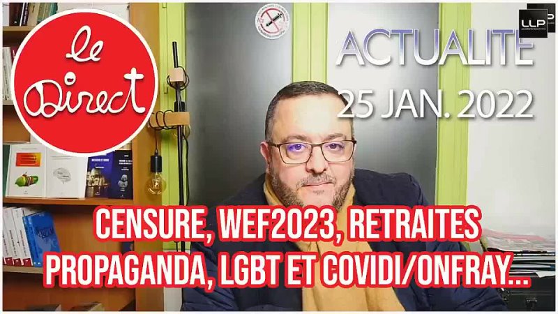 Direct 25 jan. 2023 : CENSURE, WEF2023, Retraites, Propaganda, LGBT