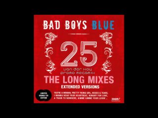Van Der Koy - Bad Boys Blue - 25 The Long Mixes