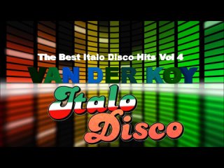 Van Der Koy - The Best Italo Disco Hits Vol 4