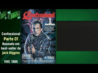 A TV Edu KA - Série Confessional  Parte 01 - VHS 1989  ( espionagem, ação, traição e romance.)