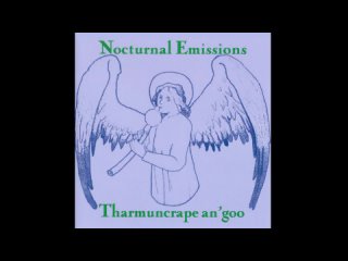 Nocturnal Emissions - Tharmuncrape an'goo