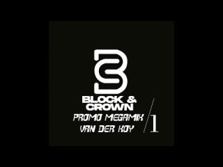 Van Der Koy - Block & Crown Remixes Vol 1