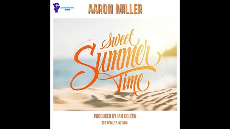 AARON MILLER SWEET SUMMER TIME ( Original Version ).