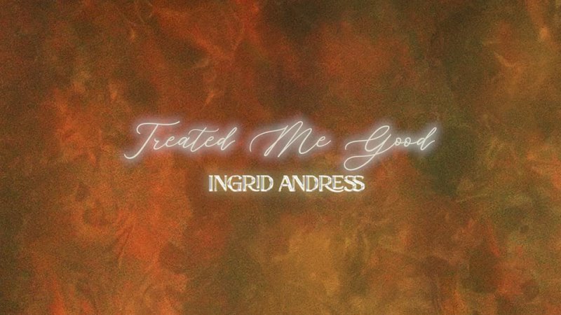 Ingrid Andress - Treated Me Good (Visualizer)